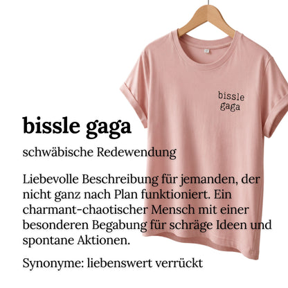 Stylische Selbstironie: Shirt "bissle gaga"