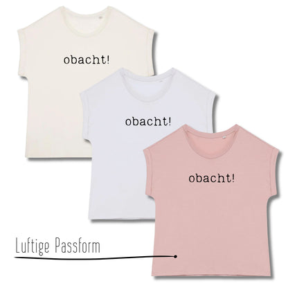 Shirt mit klarer Ansage: "obacht!"