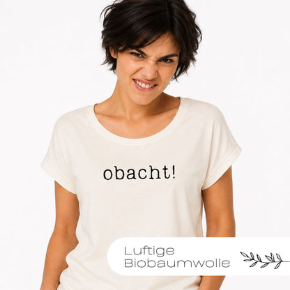 Shirt mit klarer Ansage: "obacht!"