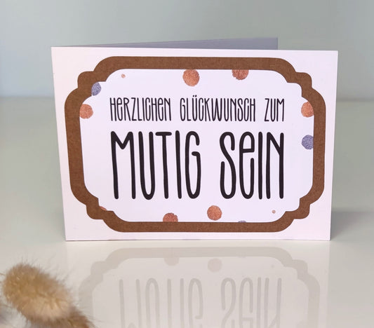 3-fach Karte "Herzlichen Glückwunsch zum mutig sein" mit Umschlag | zur Firmengründung | zur Geschäftseröffnung |…